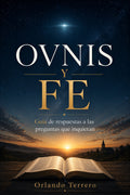 OVNIS Y FE - Guía de las respuestas a las preguntas que inquietan - Descarga en PDF